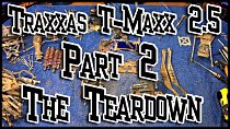Traxxas T-maxx 2.5 | Part 2 The Tear Down